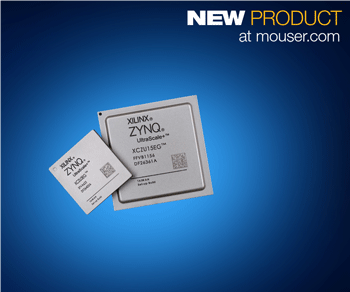 Mouser Electronics Stocks Xilinx Zynq UltraScale+ Dual- and Quad-Core Multiprocessor SoCs